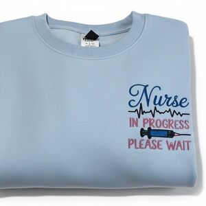 Nurse Sweatshirt XL Embroidered New nurse in progress nurse in school funny